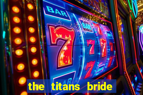 the titans bride cap 1